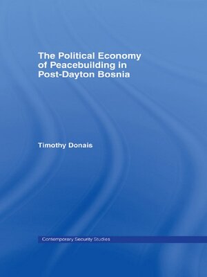 cover image of The Political Economy of Peacebuilding in Post-Dayton Bosnia